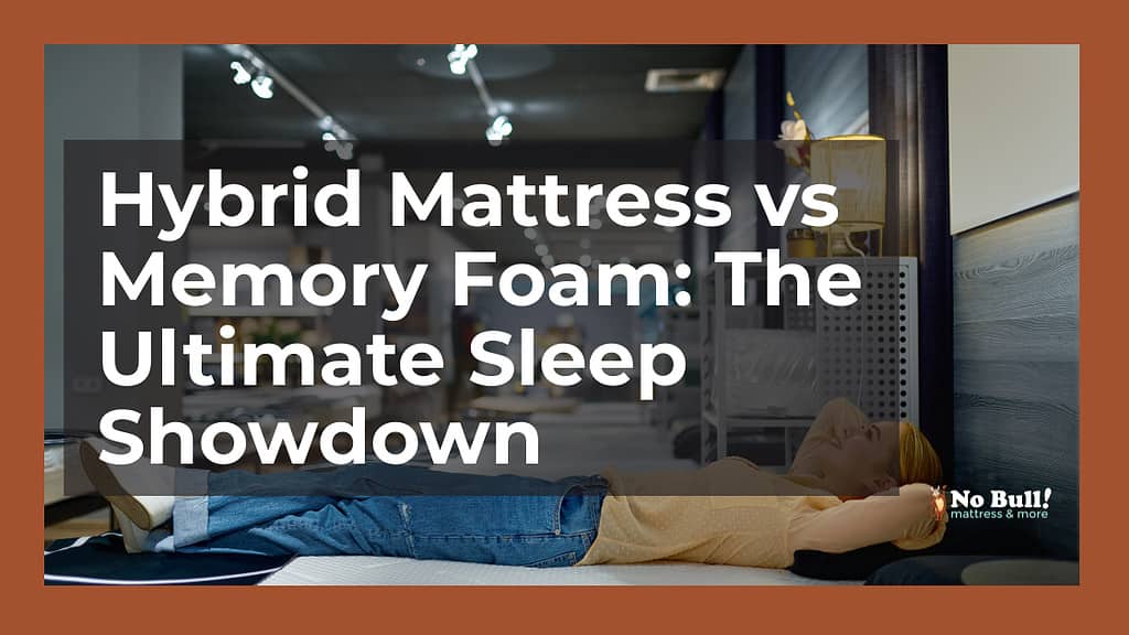 hybrid mattress vs memory foam mattress